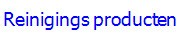 Reinigings producten